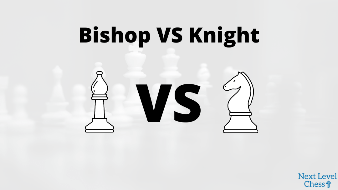 Bishop vs Knight In Chess: A Grandmaster Guide