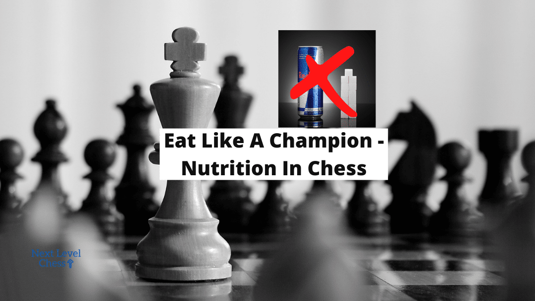 Eat Like A Champion – Nutrition In Chess
