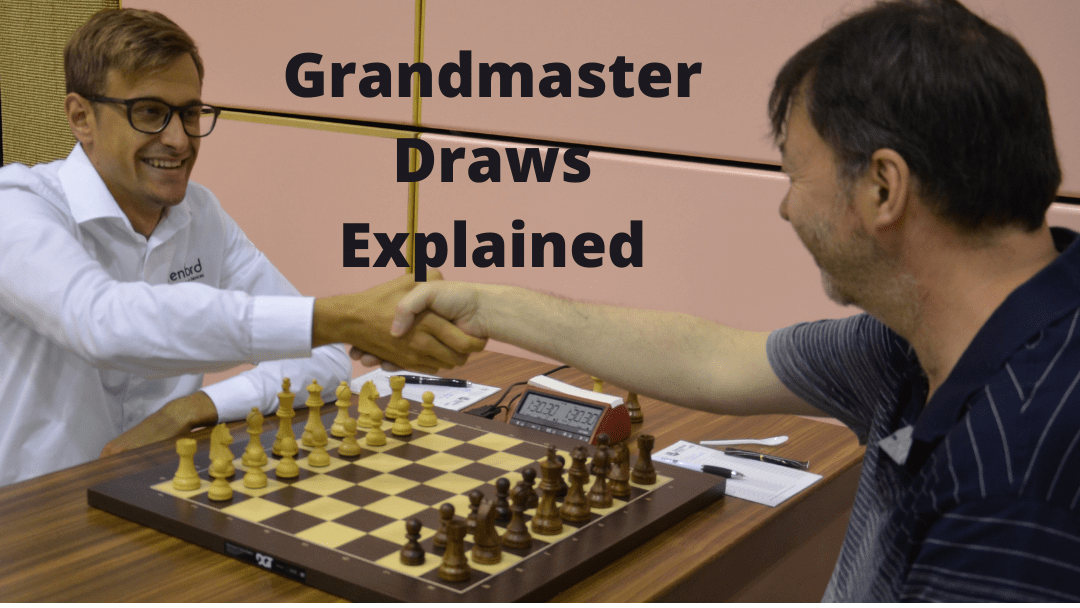 Grandmaster Draws Explained