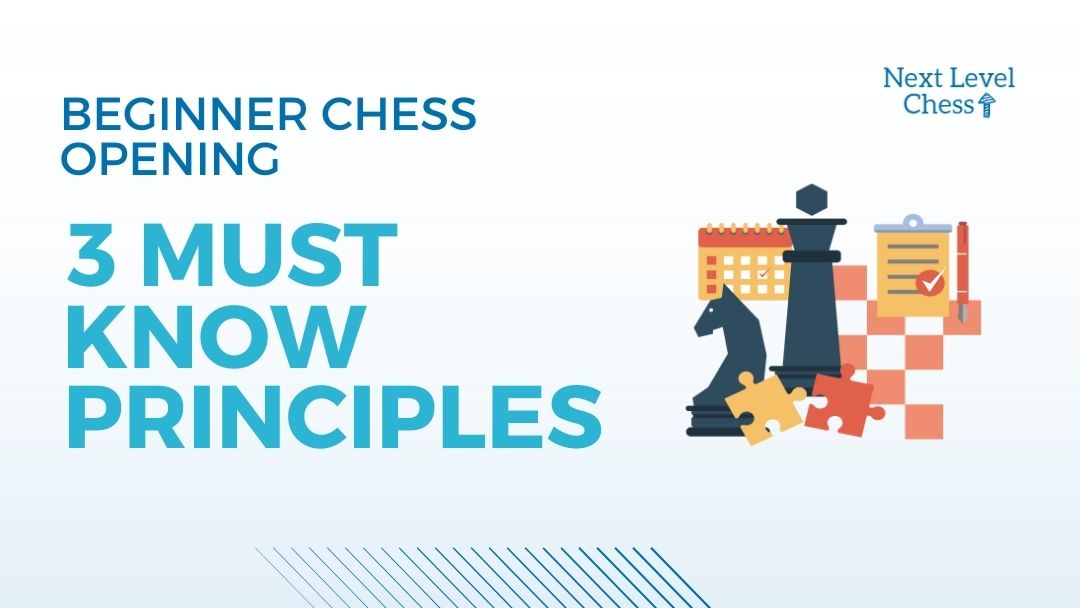 Beginner Chess Opening 3 Must-Know Principles