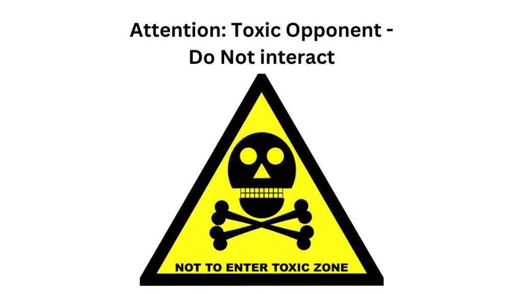 Toxic Opponents